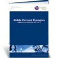 Mobile Payment Strategies Report: Opportunities & Markets 2011-2015